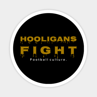 Hooligans fight design Magnet